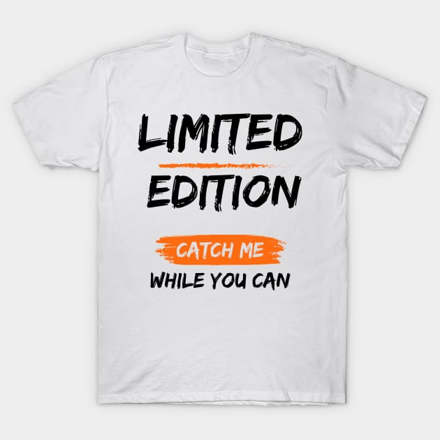 Limited Edition_Catch Me While You Can_a T-Shirt by thematics